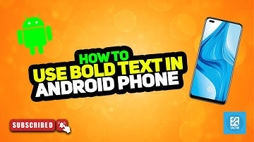 How to Use Bold Text in Android Phone 2025