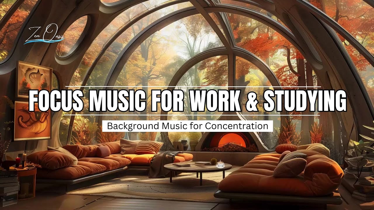 Focus Music for Work and Studying, Background Music for Concentration ...