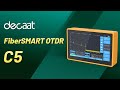 Introduction and use of DECAAT C5 Fiber Smart OTDR