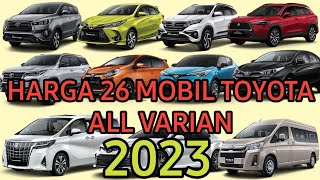 DAFTAR HARGA 26 MOBIL TOYOTA ALL VARIAN TERBARU 2023