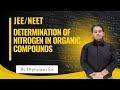 🧪 Determination of Nitrogen in Organic Compounds (Dumas Method) | Class 11 by Dipyaman Sir 🔥📘