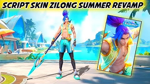 SCRIPT SKIN REVAMP ZILONG SUMMER - Summer Waves No Password | full effect,sound & background