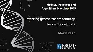 MIA: Mor Nitzan, Inferring geometric embeddings for single cell data