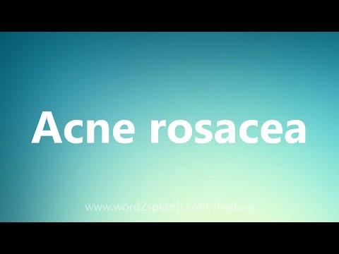 Acne rosacea - Medical Definition