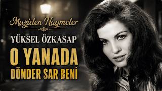 Yüksel Özkasap - O Yanada Dönder Sar Beni (1975) Ai Cover Maziden Nağmeler