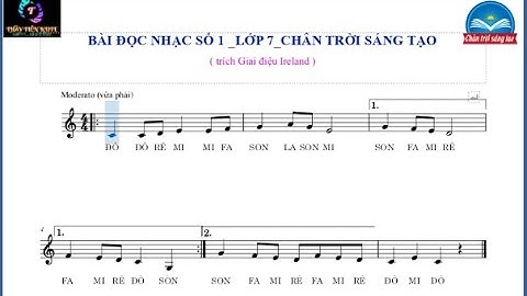 BÀI ĐỌC NHẠC SỐ 1. LỚP 7. CHÂN TRỜI SÁNG TẠO | thầy Tiến kute