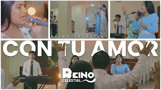 Video thumbnail of "Con tu Amor - Ministerio Reino Celestial - Vol2"