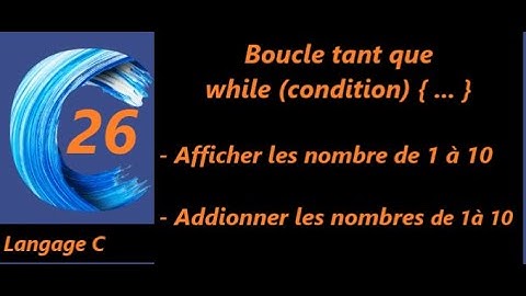 La Boucle tant que - Structures répétitives - while loop langage C