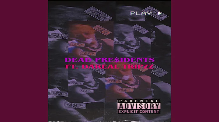 Dead Presidents (feat. DaRealTripzz)