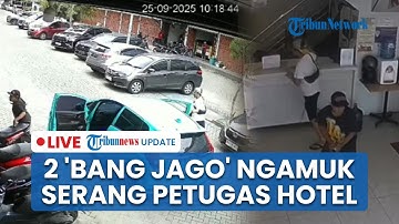 🔴LIVE: Dua Tamu Hotel Ngamuk Bawa Pedang & Serang Petugas Resepsionis di Medan, Ancam Habisi Nyawa