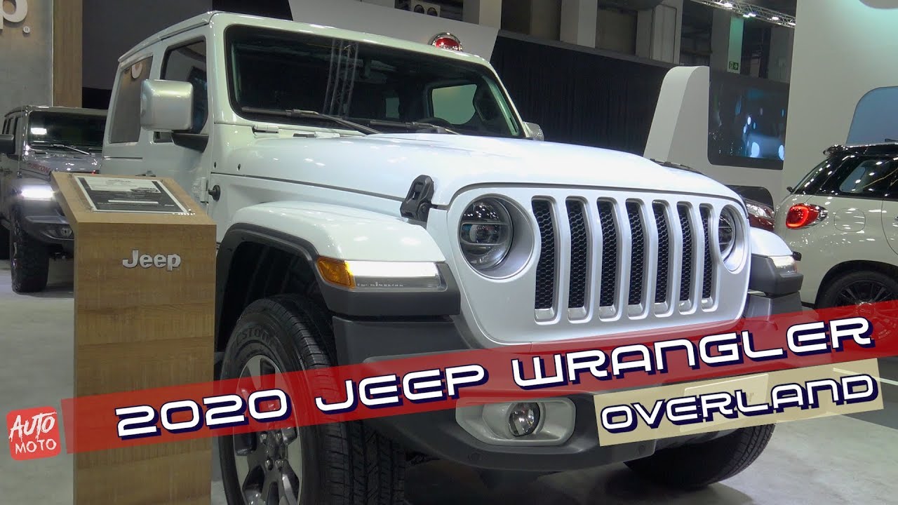 2020 Jeep Wrangler Overland Exterior And Interior 2019 Automobile Barcelona