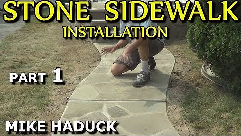 STONE SIDEWALK INSTALLATION  (Part 1) Mike Haduck