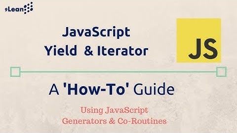 Using JavaScript Iterators and Yield - A 