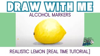 Draw a Realistic Lemon With Me Using Alcohol Markers [Step By Step Marker Art Tutorial in Real Time]
