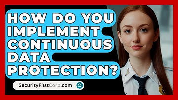 How Do You Implement Continuous Data Protection? - SecurityFirstCorp.com