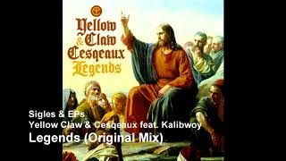 Yellow Claw \u0026 Cesqeaux feat. Kalibwoy - Legends (Original Mix)