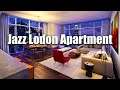 Cozy Apartment In LonDon City with Bossa Nova Jazz Music & Rain Sound for Sleep, Study, Focus, Work