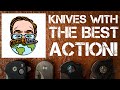Knives With The Best Action!