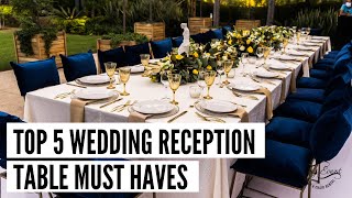 Top 5 Wedding Reception Table Must Haves