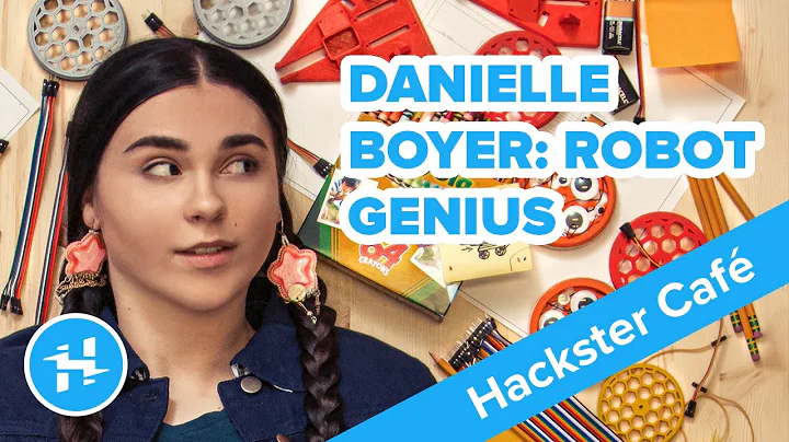 Danielle Boyer, Robot Genius // Hackster Caf