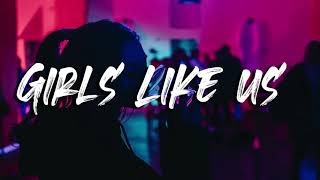 Girls Like Us - ft.Zoe Wees [ 1 HOUR ]