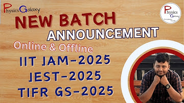 New Batch For IIT JAM, JEST & TIFR GS 2025 Online & Offline #iitjam #jest #tifr @physicsgalaxy1537