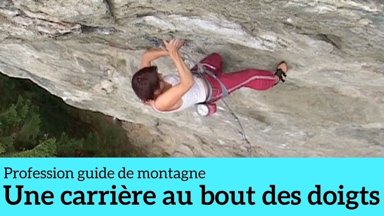 Une carrière au bout des doigts - Profession guide de montagne #4
