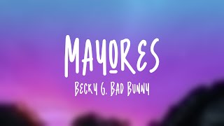 Mayores - Becky G, Bad Bunny {Letra}