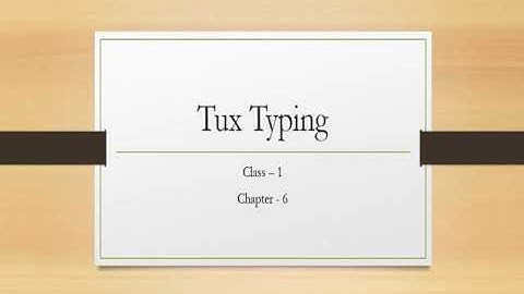 25/09/2020|| Class - 1 || sub Computer|| chapter 6 || Tux Typing