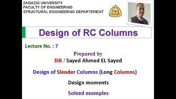 Design of Columns Lecture ( 7 ) Design of slender column and solved example