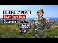 The Football Club That Only Sign Soldiers