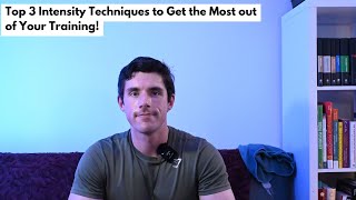 Vlog 8 | Top 3 Intensity Techniques to Get the Most out of your training!