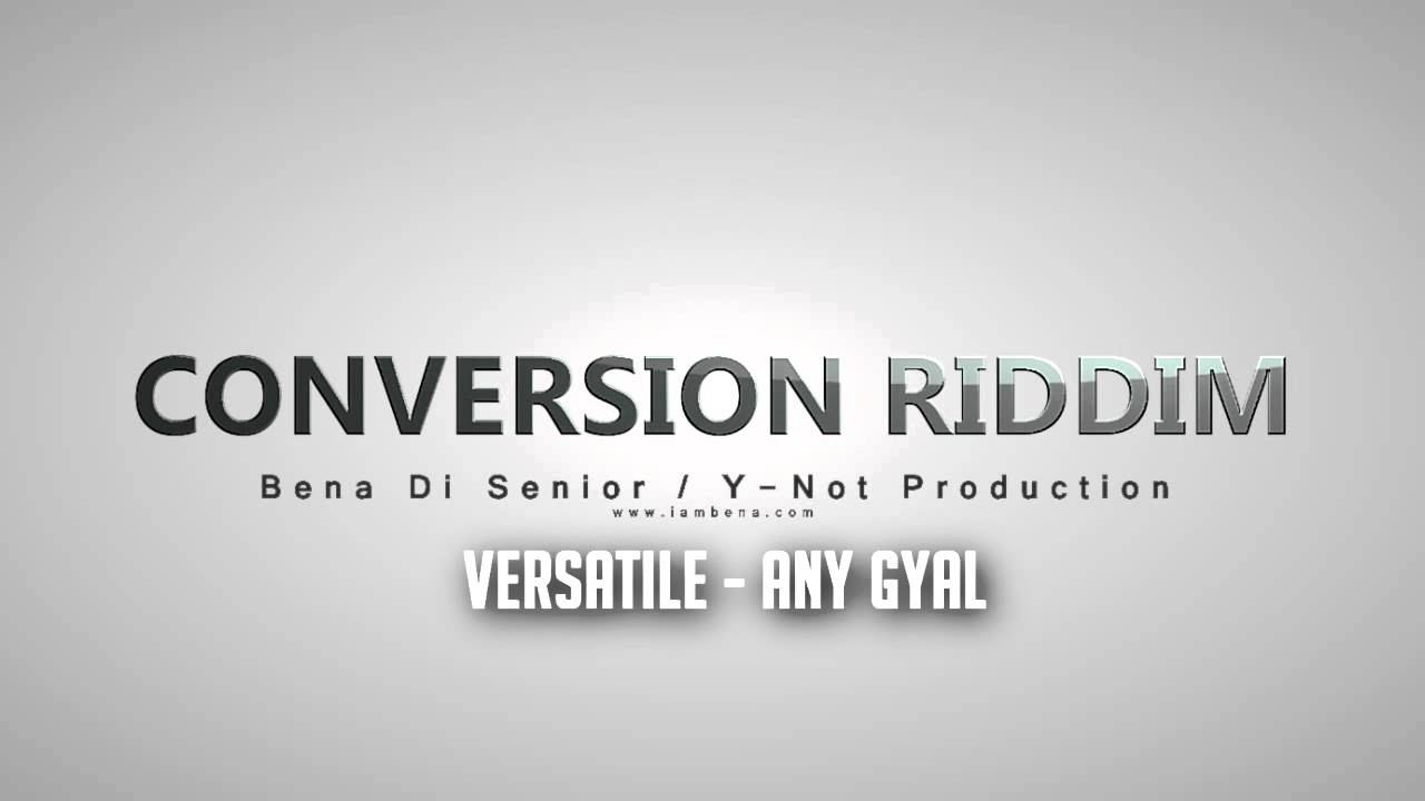 Versatile   Any Gyal Raw   Conversion Riddim