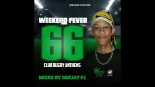 WEEKEND FEVER 68 ( Club Rugby Anthems ) - Mixed By Deejay FJ