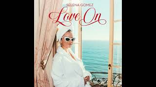 Selena Gomez - Love On (lyrics in description)