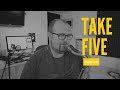 Take Five
