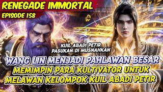 WANG LIN BECOMES A GREAT HERO AND SAVIOR OF THE CULTIVATORS | RENEGADE IMMORTAL | EPS 158