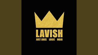 Lavish (feat. Logic & Mojo)