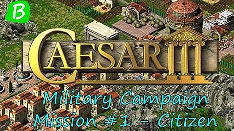 Caesar 3 - Military Campaign (2021) - Mission 1 and 2