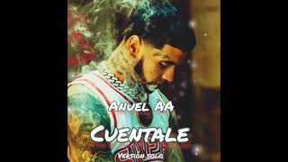 Anuel AA - Cuentale (Sólo Versión)