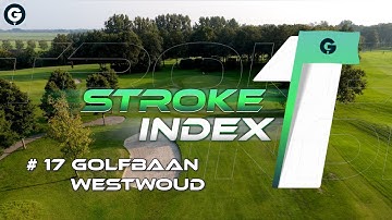 De moeilijkste holes | Stroke Index 1: Golfbaan Westwoud #17