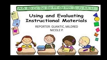 USING AND EVALUATING INSTRUCTIONAL MATERIALS