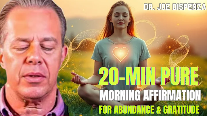 Dr. Joe Dispenza - 20-Min Pure Morning Affirmations for Wealth, Confidence, Gratitude & Success.