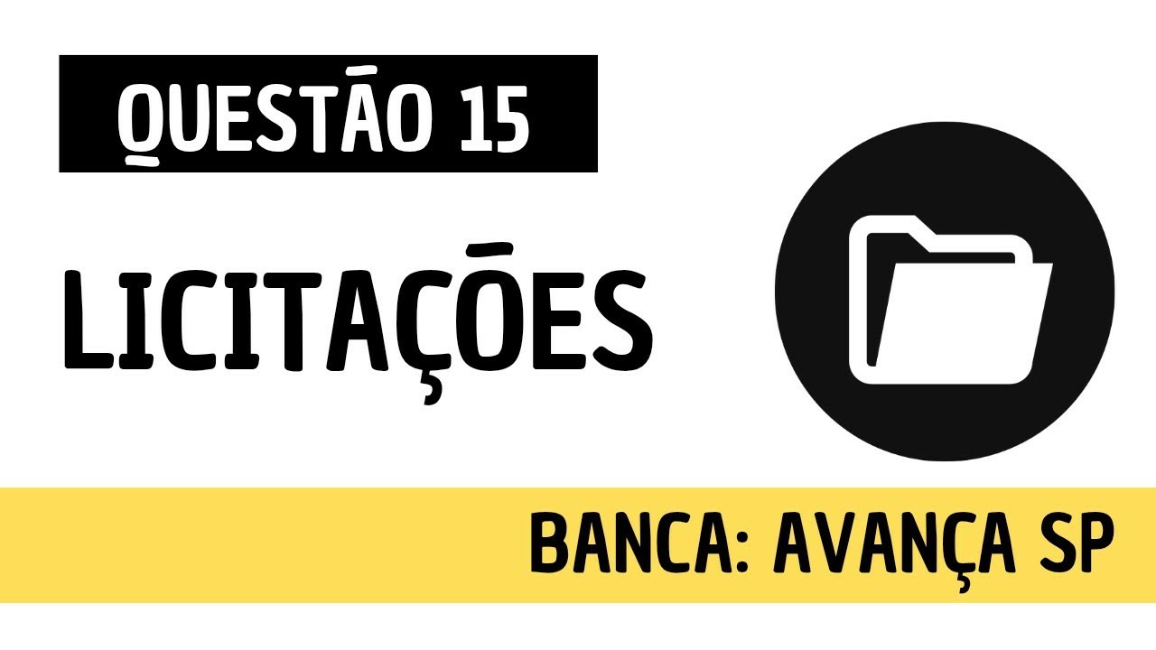 Questão 15 - Direito Administrativo e Administração Pública - Licitações - AVANÇA SP