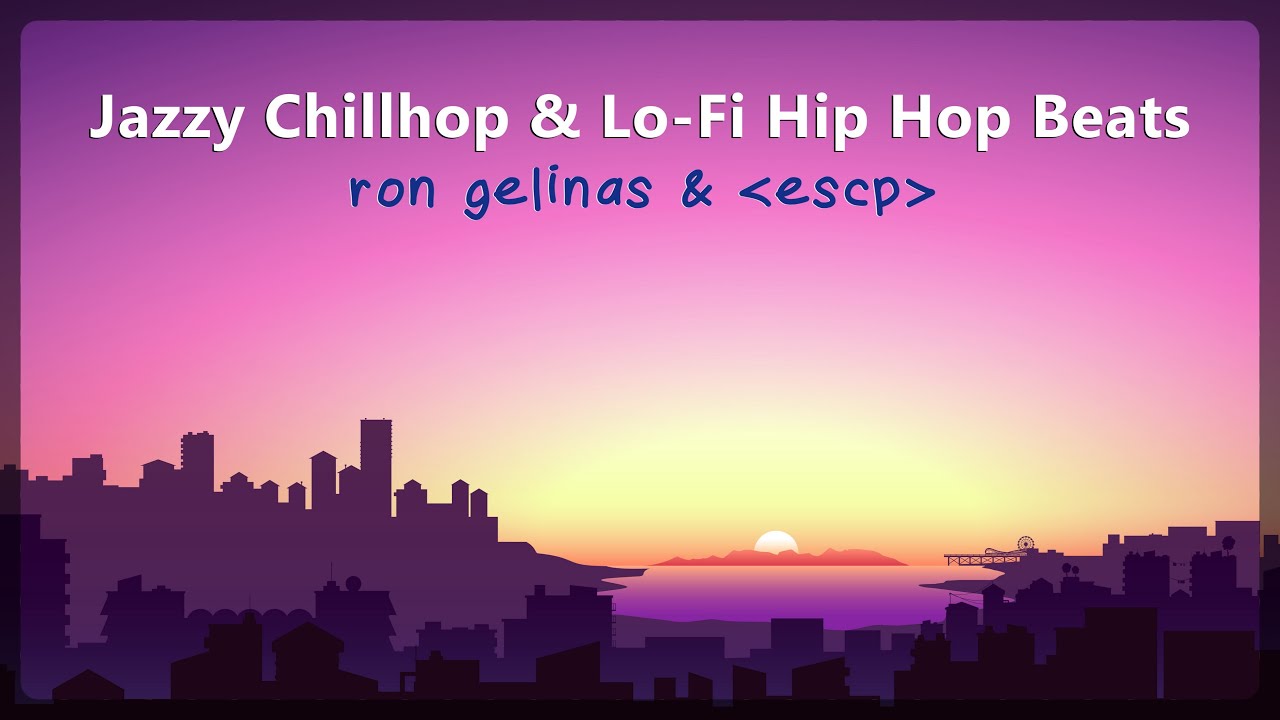 Jazzy Chillhop & Lo-Fi Hip Hop Beats - YouTube