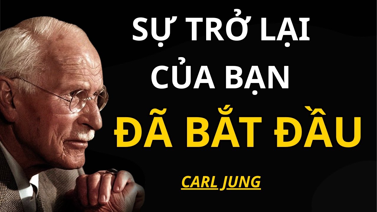 Bạn Đang Xem Điều Này Vì Bạn Đang Bước Vào Sự Trở Lại Vĩ Đại Nhất Của Cuộc Đời Mình – Carl Jung