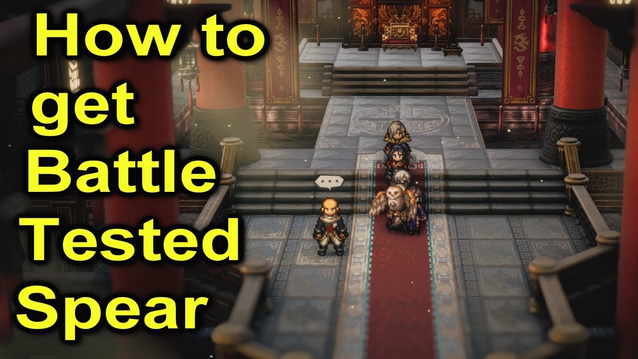 Battle Tested Spear Location Octopath Traveler 2 YouTube battle-tested-spear-location-octopath-traveler-2-youtube
