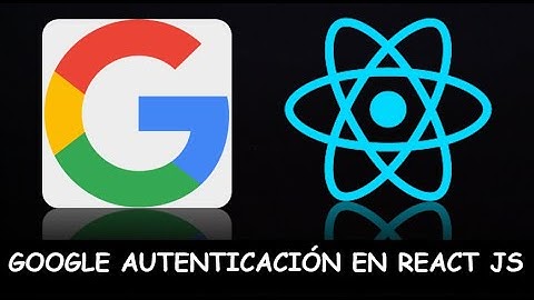 Autenticación de Google en React JS || Google Auth y Google API | Tutorial en Español
