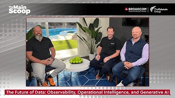The Main Scoop, Episode 18: Future of Data—Observability, Operational Intelligence & Generative AI