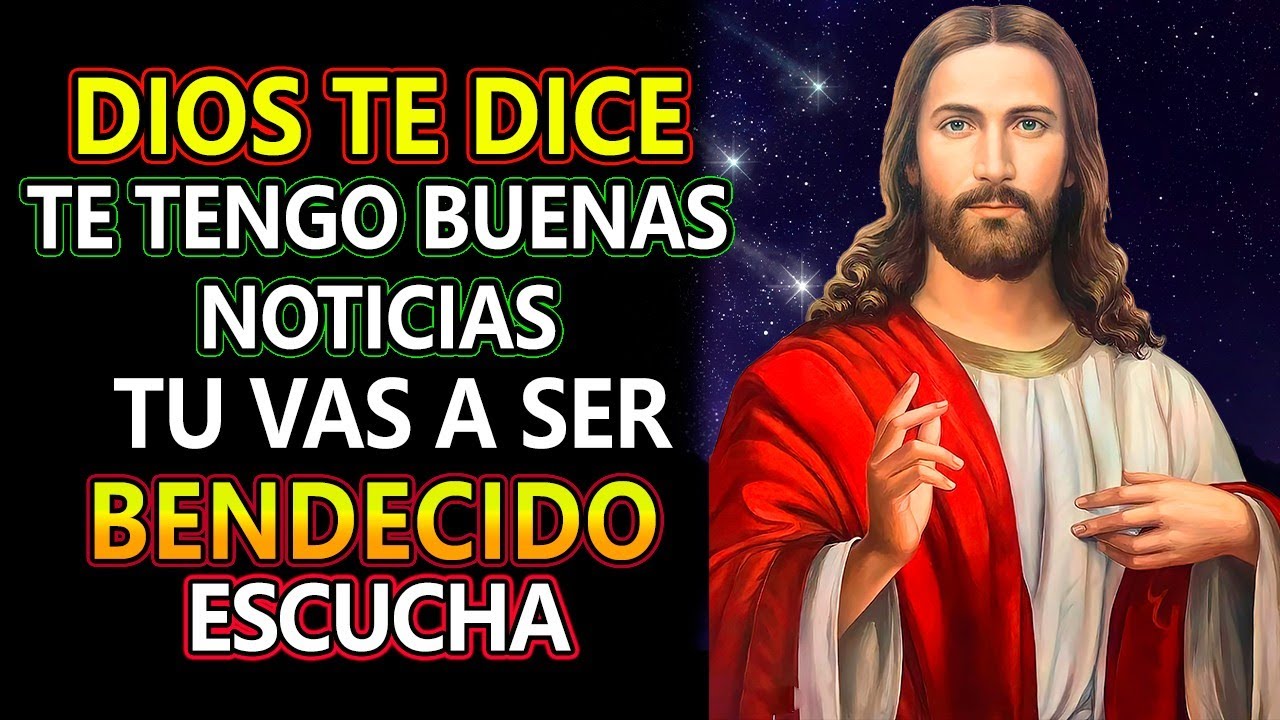 DIOS TE DICE HOY👉 TE TENGO BUENAS NOTICIAS, TU VAS A SER BENDECIDO ...
